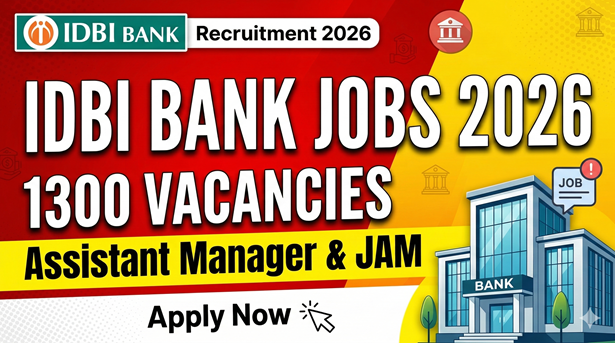 IDBI Bank Limited Announces 1300 Vacancies for Assistant Manager & JAM 2026-27 – Apply From March 8