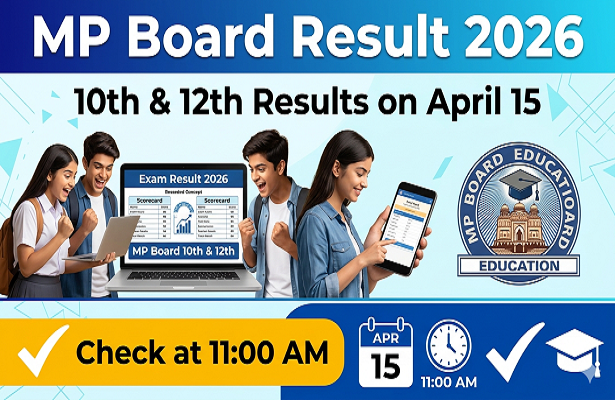MP Board Result 2026: Class 10th & 12th Results to Be Declared on April 15 at 11 AM