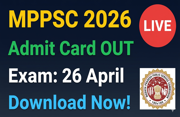 MPPSC Pre Admit Card 2026 Out – Kya Aapka Admit Card Download Hua? Exam 26 April Se!