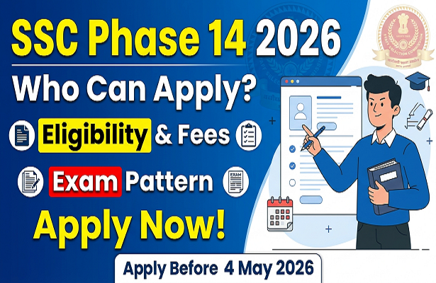 SSC Phase 14 Recruitment 2026: Who Can Apply? Check Eligibility, Fees & Exam Pattern