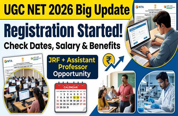 What Is UGC NET June 2026? Check Registration Date, Benefits, Salary & Full Details